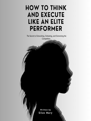 cover image of How to Think and Execute Like an Elite Performer